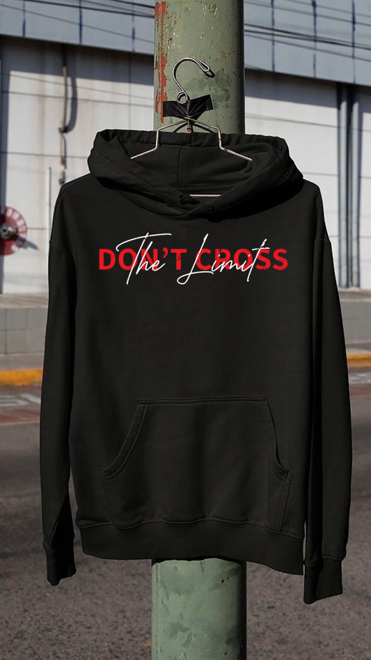 DON'T CROSS THE LIMIT UNISEX HOODIE